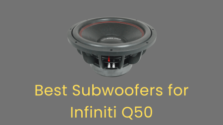 Best Subwoofer For Q50 (Top 5 For Infiniti q50)